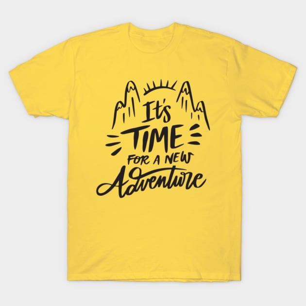 Its time for a new adventure T-Shirt by MugyBlinders